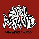 Javi Rayante - Dark March Remix