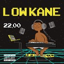 Low Kane - 22 Intro