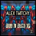 Alex Twitchy - Transmission