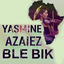 Yasmine Azaiez - Ble Bik