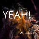 O Lambet - Yeah