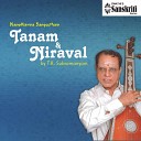 T R Subramanyam - Niraval in Shorter Talas