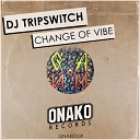 DJ Tripswitch - Change of Vibe