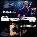 Geronimo Ferreiro Gabriel Cajal - Sentimiento Montaraz