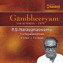 P S Narayanaswamy - Bhaja Manasa Sindhubhairavi Adi Live