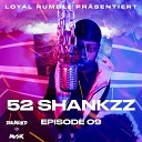 LOYAL RUMBLE Shankzz Diamond Musik - Episode 09 52 Shankzz