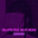 Sarashiki feat NuLife Media - Collapse