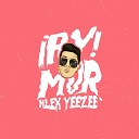 ALEX YEEZEE - Ay Mor