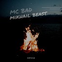 Mc Bad feat Mikhail Beast - Extasy