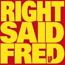Right Said Fred - Is It True About Love