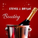 Steves J Bryan - Bout y