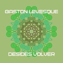 Gaston Levesque - Desides Volver
