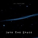Vi Tayler - Into The Space