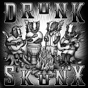 Drunk Skunx - No Change