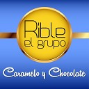 Rible El Grupo - Caramelo y Chocolate