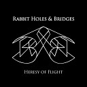 Rabbit Holes Bridges - Into Out of the Blue