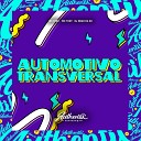 DJ Nego da ZO mc tody feat Mc Ster - Automotivo Transversal