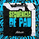 DJ Nego da ZO feat MC 2D MC Rafa 22 - Sequ ncia de Pau
