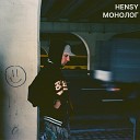 HENSY - Монолог