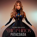Las Bibas From Vizcaya Erika Hilton - Patacoada Extended