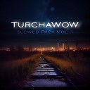 TurchaWoW UMnyJlbc714 - Nowhere Slowed