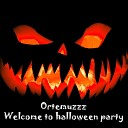 Ortemuzzz - Welcome to halloween party