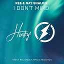 Ree feat Nay Shalom - I Don t Mind