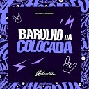 DJ KNOTE ORIGINAL - Barulho da Colocada