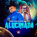 MC Delux MC ERIKAH Ventura feat DJ L o Alves Bruu Love… - Alucinada