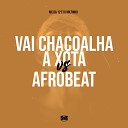 Dj Miltinho MC Da 12 - Vai Chacoalha a Xota Vs Afrobeat