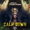 DJ Goja feat Magic Phase - Calm Down Original Mix