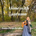 Anna Demchenko - Alone with Autumn