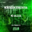 DJ Tralha 011 feat Mc Galaxia - Montagem Denotativa