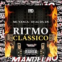 MC Yanca DJ 2G da ZN - Ritmo Cl ssico