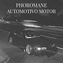 PHOROMANE - AUTOMOTIVO MOTOR SLOWED REVERB