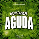 MC OLIVEIRA DJ AUGUSTO DZ7 G7 MUSIC BR - Montagem Aguda