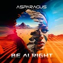 ASPARAGUSproject - Be Alright