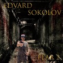 Edvard Sokolov - Let S Go to
