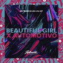DJ LZ4 feat MC Talib DJ JS7 - Beautiful Girl X Automotivo