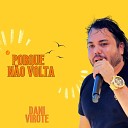 Dani Virote - Porque N o Volta