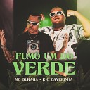 MC Buraga O CAVERINHA - Fumo um do Verde