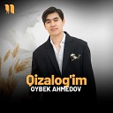 Oybek Ahmedov - Qizalog im