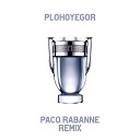 Plohoyegor - Paco Rabanne Remix