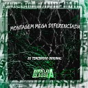 DJ TENEBROSO ORIGINAL - Montagem Mega Diferenciada