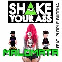 MALOMATA feat PURPLE BUDDHA - Shake Your Ass