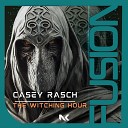 Casey Rasch - The Witching Hour Original Mix