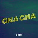 06 Artush - Gna Gna
