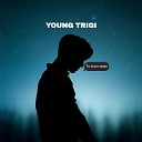 Young Trigi - Ты была права