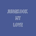 Hot Fish - Jungkook My Love