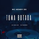 Mc Henry Ds DJ PEDROX - Toma Botada